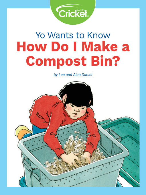 Title details for Yo Wants to Know: How Do I Make a Compost Bin? by Lea Daniel - Available